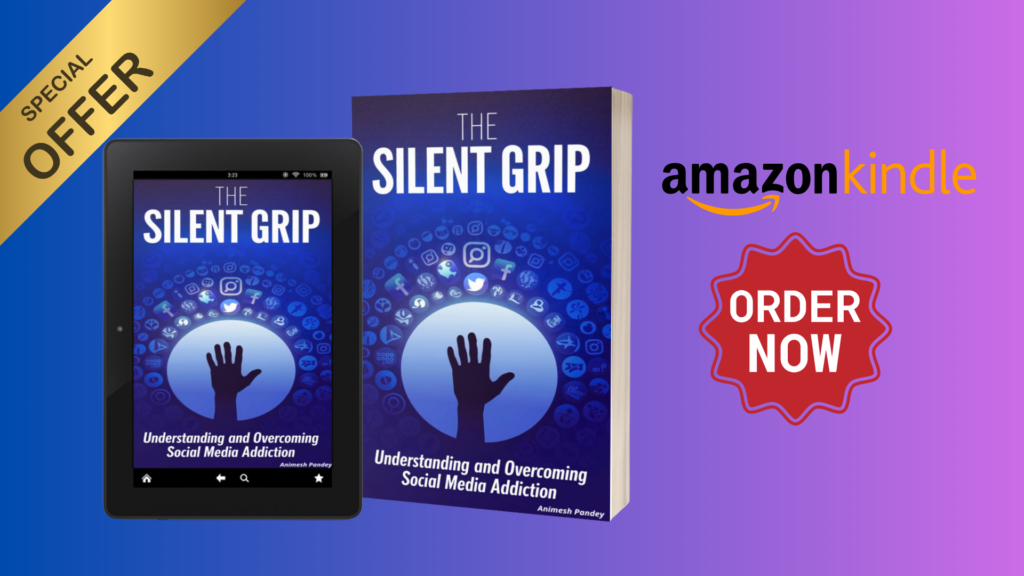 The Silent Grip Understanding and Overcoming Social Media Addiction By Animesh Pandey